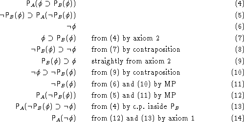 \begin{align}
% latex2html id marker 220
{\mathsf P}_{A}({\phi \supset{\mathsf P...
 ...eg\phi}) & \qquad \text{from (\ref{xx9}) and (\ref{xx10})
by axiom 1}\end{align}