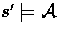 $s' \models {\cal A}$