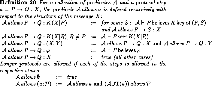 \begin{definition}
For a collection of predicates ${\cal A}$\space and 
a protoc...
 ...nion \predprot{a}) \allows {\cal P} \end{array}\end{displaymath}\end{definition}