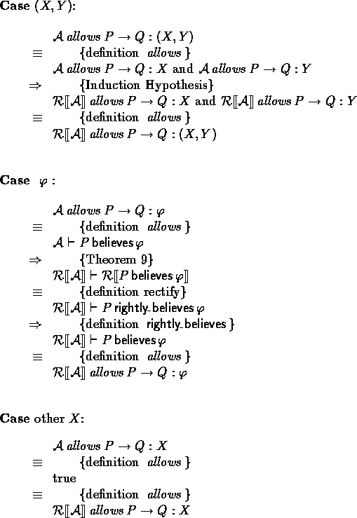 \begin{outcase}
% latex2html id marker 1040
\mbox{\bf Case}~\mbox{\rm $(X,Y)$:}
...
 ...\allows$}
\xpr{\rectify{{\cal A}} \allows \send{P}{Q}{X}}\end{calc}\end{outcase}