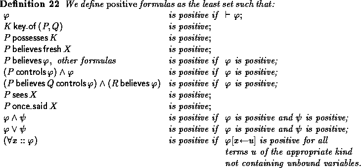 \begin{definition}
We define {\em positive} formulas as the least set such that:...
 ...x{not containing unbound variables.}\end{array}\end{displaymath}\end{definition}