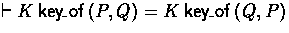 $\derives \key{P}{Q}{K} = \key{Q}{P}{K}$