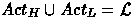 $Act_H \cup Act_L = {\cal L}$