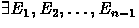 $\exists E_1,E_2, \ldots, E_{n-1}$