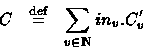 \begin{eqnarray*}
C & \stackrel{\rm def}{=}& \sum_{v\in \, {\rm N} \!\!\!\!\! {\rm I} \,\,\,}{in_v}.C'_v\end{eqnarray*}