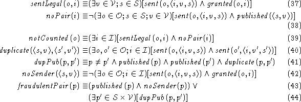 \begin{align}
{\mathit {sentLegal}}(o, i) \equiv &
 (\exists v \in {\cal V};
 s ...
 ... (\exists p' \in {\cal S} \times {\cal V})[{\mathit {dupPub}}(p, p')]\end{align}