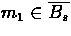 $m_{1} \in
\overline{B_{s}}$