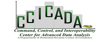 CCICADA Command, Control, and Interoperability Center for Advanced Data Analysis: A Department of Homeland Security Center of Excellence