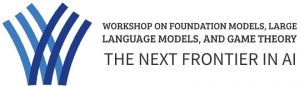 Workshop on Foundation Models Large Language Models and Game Theory Logo