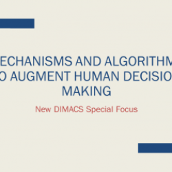 Special Focus on Mechanisms and Algorithms to Augment Human Decision Making